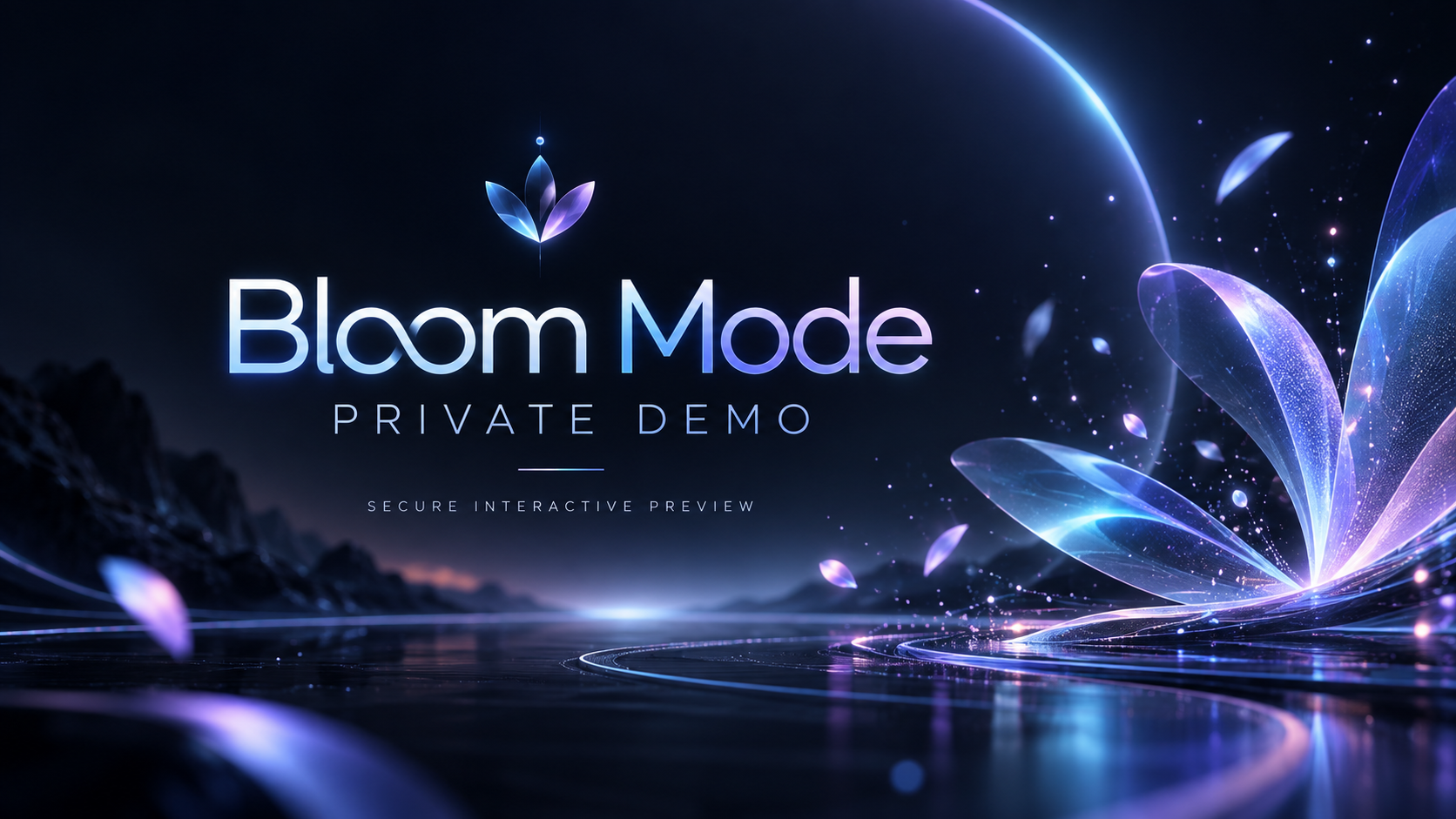 Bloom Mode Private Demo
